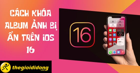 cach khoa album anh bi an tren ios 16 moi nhat don gian.thumb cach khoa album anh bi an tren ios 16 moi nhat don gian.thumb