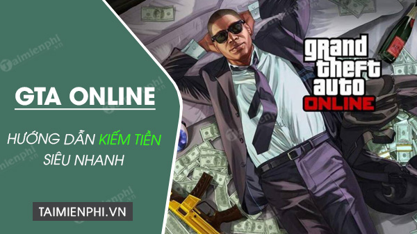 cach kiem tien trong gta online sieu nhanh cach kiem tien trong gta online sieu nhanh