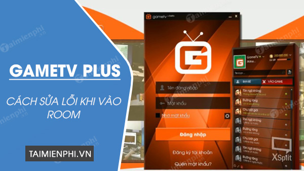 cach sua loi gametv plus khi vao room cach sua loi gametv plus khi vao room