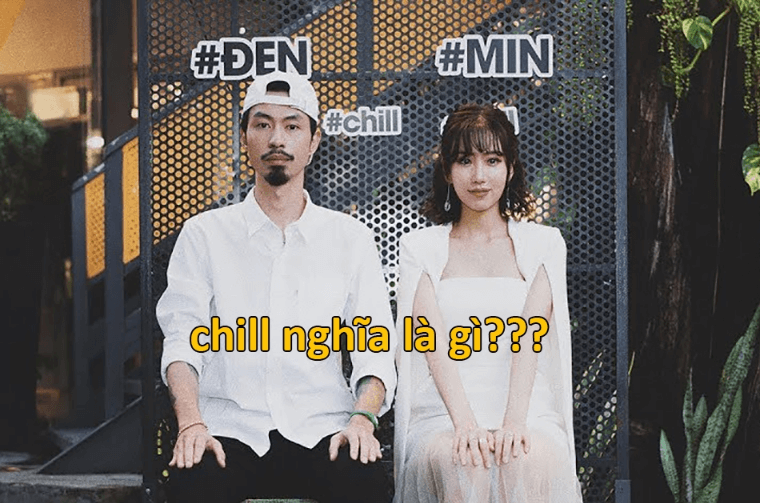 chill nghia la gi chill nghia la gi