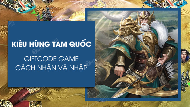 code kieu hung tam quoc code kieu hung tam quoc