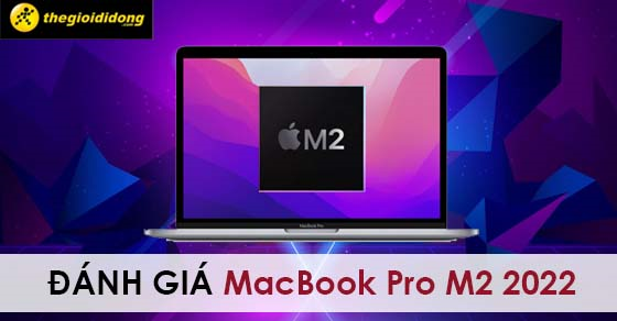 danh gia macbook pro m2 2022 8gb 512gb lieu co dang de thumb danh gia macbook pro m2 2022 8gb 512gb lieu co dang de thumb