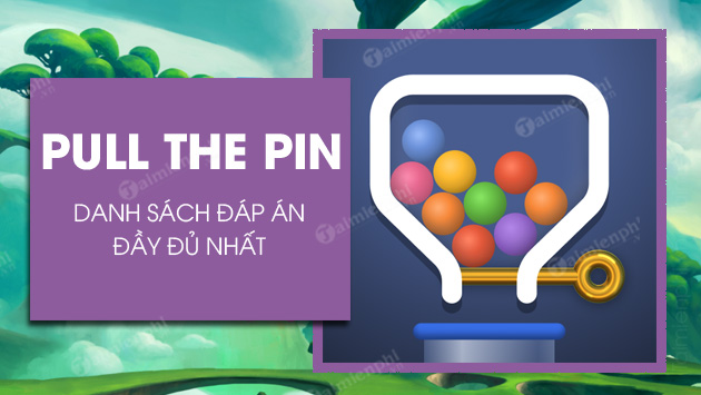 dap an pull the pin day du nhat dap an pull the pin day du nhat