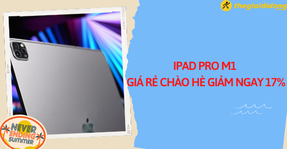 den tgdd du tiec sale rinh ipad pro m1 gia re chao he giam anhthumb den tgdd du tiec sale rinh ipad pro m1 gia re chao he giam anhthumb