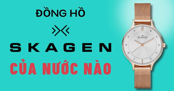 dong ho skagen cua nuoc nao co tot khong thumb 2 dong ho skagen cua nuoc nao co tot khong thumb 2