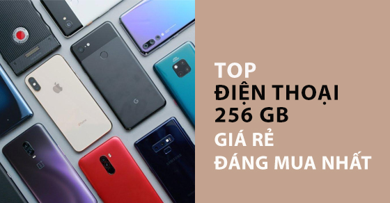 dung bo qua top 10 dien thoai 256 gb gia re dang mua nhat thumbnail dung bo qua top 10 dien thoai 256 gb gia re dang mua nhat thumbnail