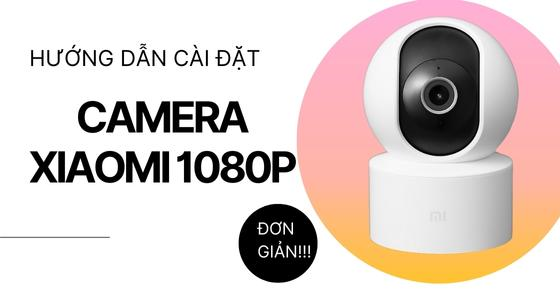 huong dan cai dat camera xiaomi 1080p don gian nhat ban thumbnails huong dan cai dat camera xiaomi 1080p don gian nhat ban thumbnails