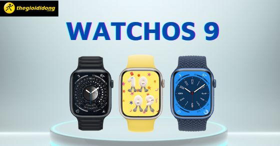 ly do nen cap nhat watchos 9 va nhung dong apple watch Thumb ly do nen cap nhat watchos 9 va nhung dong apple watch Thumb