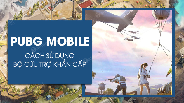 meo su dung bo cuu tro khan cap trong pubg mobile meo su dung bo cuu tro khan cap trong pubg mobile