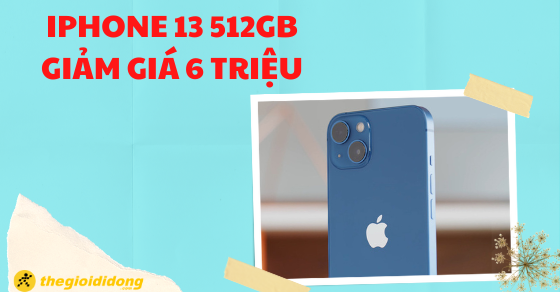 sale khung iphone 13 512gb giam gia len den 6 trieu chi co anhthumb sale khung iphone 13 512gb giam gia len den 6 trieu chi co anhthumb