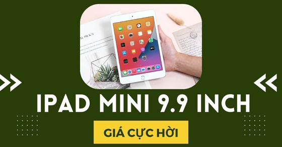 so huu ipad mini 79 inch 2019 voi gia cuc hoi chi hon 9 THUMB so huu ipad mini 79 inch 2019 voi gia cuc hoi chi hon 9 THUMB