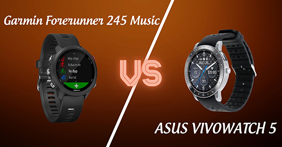 so sanh dong ho asus vivowatch 5 voi garmin forerunner 245 thumb so sanh dong ho asus vivowatch 5 voi garmin forerunner 245 thumb