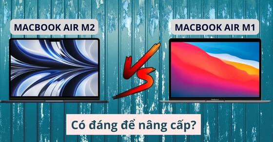 so sanh macbook air m2 va macbook air m1 co dang de nang thumb so sanh macbook air m2 va macbook air m1 co dang de nang thumb