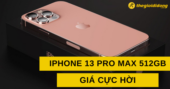 thoi co de cac ifan sam iphone 13 pro max 512 gb gia cuc anhthumbmoi12 thoi co de cac ifan sam iphone 13 pro max 512 gb gia cuc anhthumbmoi12