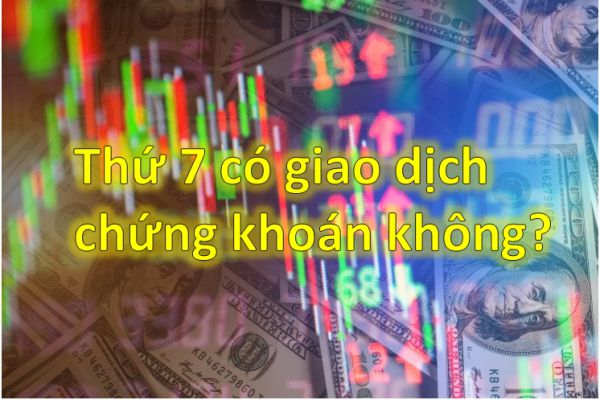 thu-7-co-giao-dich-chung-khoan-khong