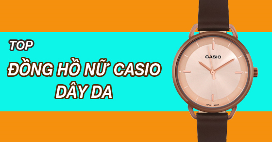 top 10 dong ho nu casio day da chi em nao cung nen so huu thumb top 10 dong ho nu casio day da chi em nao cung nen so huu thumb