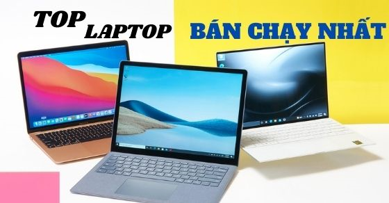 top 10 laptop ban chay nhat thang 03 2022 tai the gioi di 114 top 10 laptop ban chay nhat thang 03 2022 tai the gioi di 114