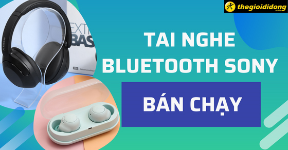 top 10 tai nghe bluetooth sony ban chay nhat thang 3 2022THUMB top 10 tai nghe bluetooth sony ban chay nhat thang 3 2022THUMB