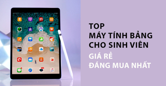 top 4 may tinh bang cho sinh vien gia re dang mua nhat tai thumbnail top 4 may tinh bang cho sinh vien gia re dang mua nhat tai thumbnail