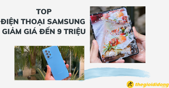 top 5 dien thoai samsung giam gia bat ngo den 9 trieu chi anh12 top 5 dien thoai samsung giam gia bat ngo den 9 trieu chi anh12