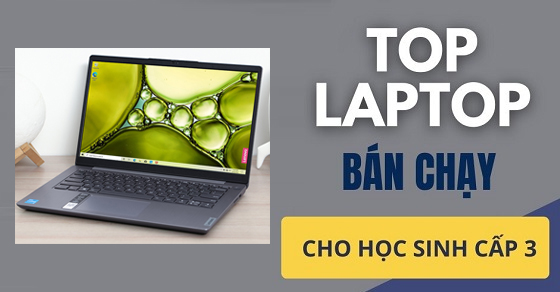 top 5 laptop danh cho hoc sinh cap 3 ban chay nhat 04 2022 thump top 5 laptop danh cho hoc sinh cap 3 ban chay nhat 04 2022 thump