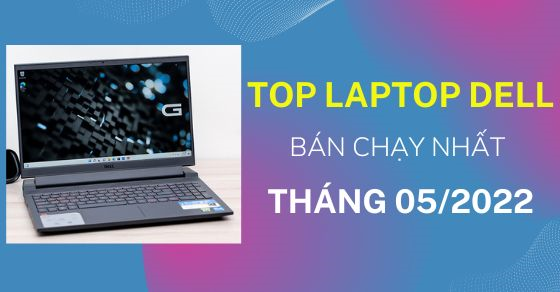 top 5 laptop dell ban chay nhat thang 03 2022 tai the gioi thumb1 top 5 laptop dell ban chay nhat thang 03 2022 tai the gioi thumb1