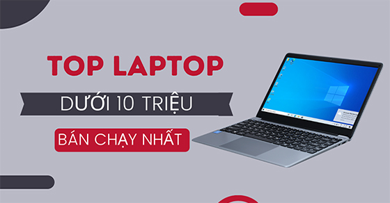 top 5 laptop duoi 10 trieu ban chay nhat thang 04 2022 tai tgdd thumb top 5 laptop duoi 10 trieu ban chay nhat thang 04 2022 tai tgdd thumb