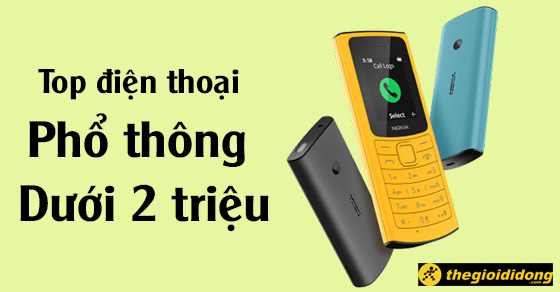 top 5 mau dien thoai pho thong duoi 2 trieu tot nhat thi thumb1 top 5 mau dien thoai pho thong duoi 2 trieu tot nhat thi thumb1