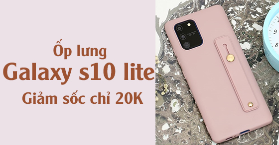 xa kho giam het op lung galaxy s10 lite giam soc chi 20k thumb xa kho giam het op lung galaxy s10 lite giam soc chi 20k thumb