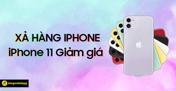 xa kho iphone iphone 11 giam den 20 gia chi con hon 10 tgdd thumb xa kho iphone iphone 11 giam den 20 gia chi con hon 10 tgdd thumb