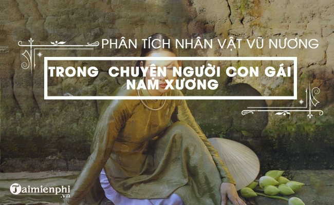 phan tich nhan vat vu nuong trong chuyen nguoi con gai nam xuong