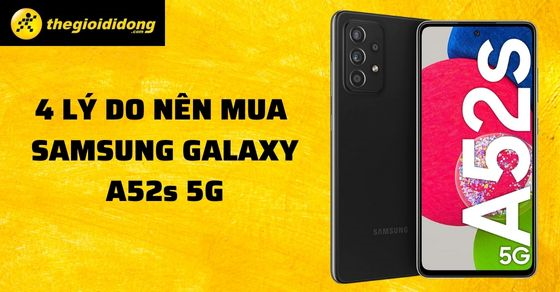 4 ly do khien samsung galaxy a52s 5g dang mua o phan khuc thumb 1 1 2 4 ly do khien samsung galaxy a52s 5g dang mua o phan khuc thumb 1 1 2