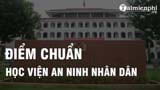 Diem chuan hoc vien An ninh nhan dan nam 2022 Diem chuan hoc vien An ninh nhan dan nam 2022