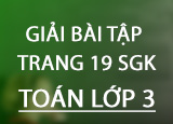 Giai bai tap trang 19 SGK Toan 3 Tap 2 Giai bai tap trang 19 SGK Toan 3 Tap 2