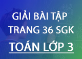 Giai bai tap trang 36 SGK Toan 3 Tap 2 Giai bai tap trang 36 SGK Toan 3 Tap 2