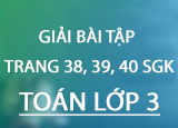 Giai bai tap trang 38 39 40 SGK Toan 3 Giai bai tap trang 38 39 40 SGK Toan 3