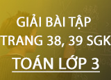 Giai bai tap trang 38 39 SGK Toan 3 Tap Giai bai tap trang 38 39 SGK Toan 3 Tap