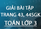 Giai bai tap trang 43 44 SGK Toan 3 Tap Giai bai tap trang 43 44 SGK Toan 3 Tap