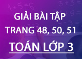 Giai bai tap trang 48 50 51 SGK Toan 3 Giai bai tap trang 48 50 51 SGK Toan 3