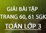 Giai bai tap trang 60 61 SGK Toan 3 Tap Giai bai tap trang 60 61 SGK Toan 3 Tap