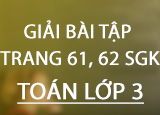 Giai bai tap trang 61 62 SGK Toan 3 Tap Giai bai tap trang 61 62 SGK Toan 3 Tap