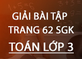 Giai bai tap trang 62 SGK Toan 3 Tap 2 Giai bai tap trang 62 SGK Toan 3 Tap 2