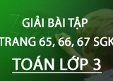 Giai bai tap trang 65 66 67 SGK Toan 3 Giai bai tap trang 65 66 67 SGK Toan 3