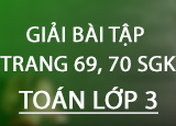 Giai bai tap trang 69 70 SGK Toan 3 Tap Giai bai tap trang 69 70 SGK Toan 3 Tap