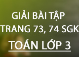 Giai bai tap trang 73 74 SGK Toan 3 Tap Giai bai tap trang 73 74 SGK Toan 3 Tap