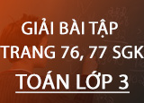 Giai bai tap trang 76 77 SGK Toan 3 Tap Giai bai tap trang 76 77 SGK Toan 3 Tap