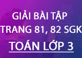 Giai bai tap trang 81 82 SGK Toan 3 Tap Giai bai tap trang 81 82 SGK Toan 3 Tap