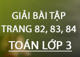 Giai bai tap trang 82 83 84 SGK Toan 3 Giai bai tap trang 82 83 84 SGK Toan 3