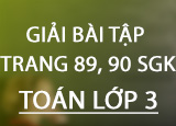 Giai bai tap trang 89 90 SGK Toan 3 Tap Giai bai tap trang 89 90 SGK Toan 3 Tap