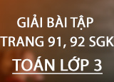 Giai bai tap trang 91 92 SGK Toan 3 Tap Giai bai tap trang 91 92 SGK Toan 3 Tap